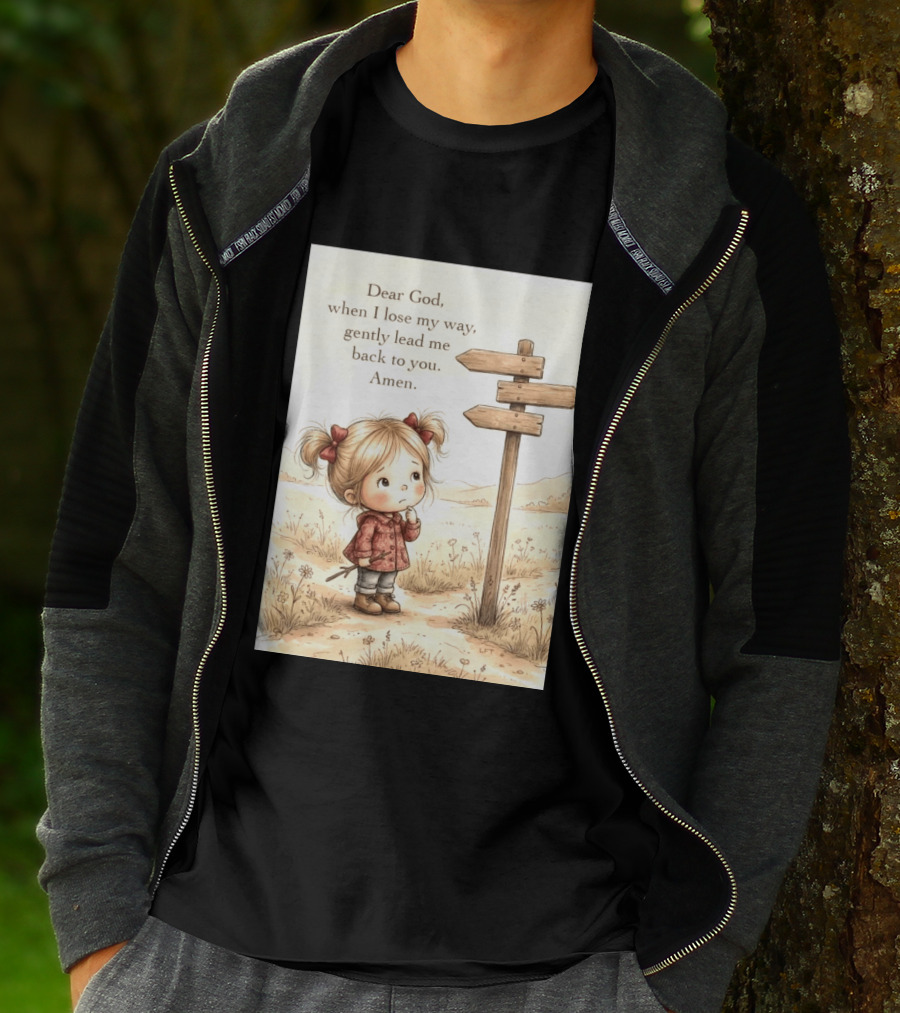 Dear God When I Lose My Way Gently Lead Me Back To You Amen Child At Crossroads T-Shirt