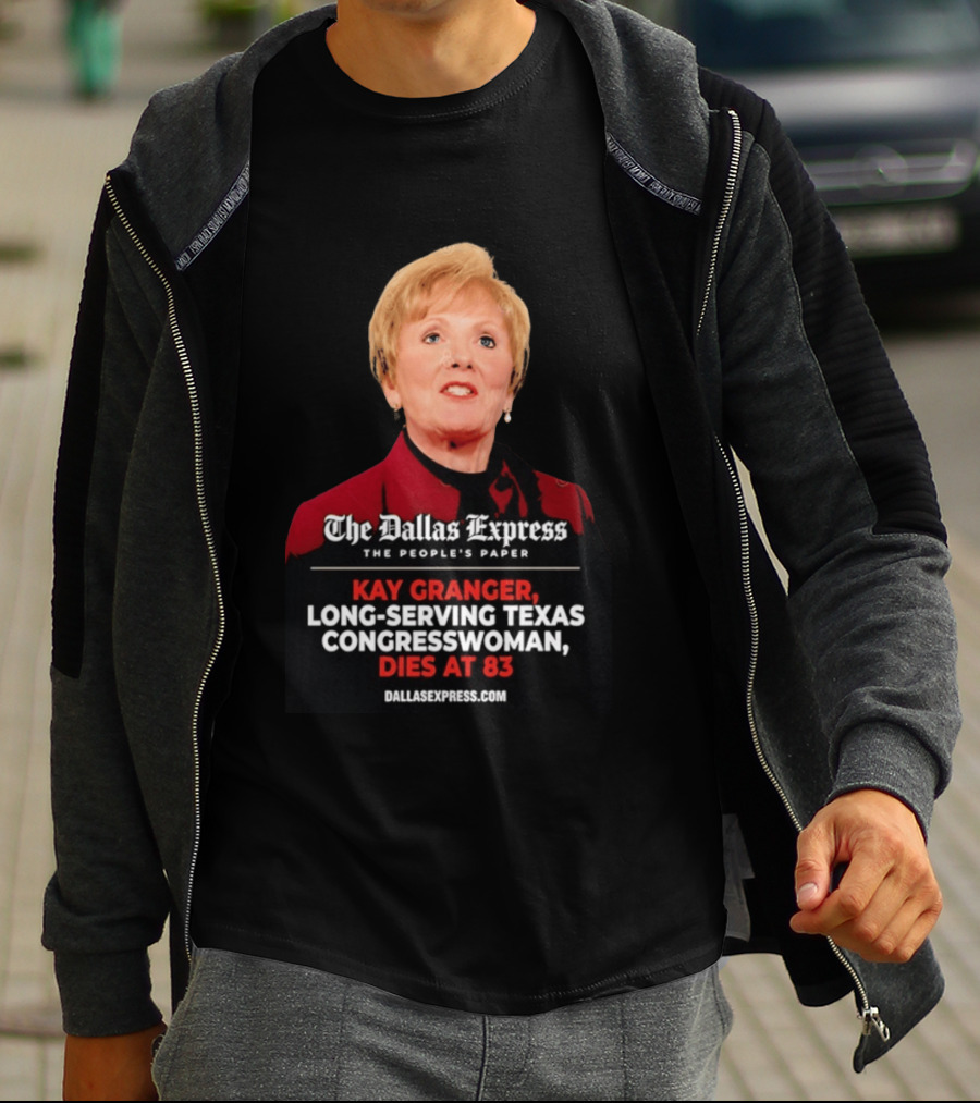 The Dallas Express The People's Paper Kay Granger Long Serving Texas Congresswoman Dies At 83 T-Shirt