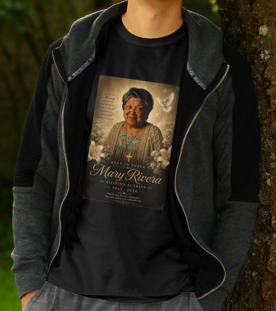 Rest In Peace Mary Rivera Filipina Actress 1943 2026 Thank You For The Memories You Will Always Be Remembered T-Shirt