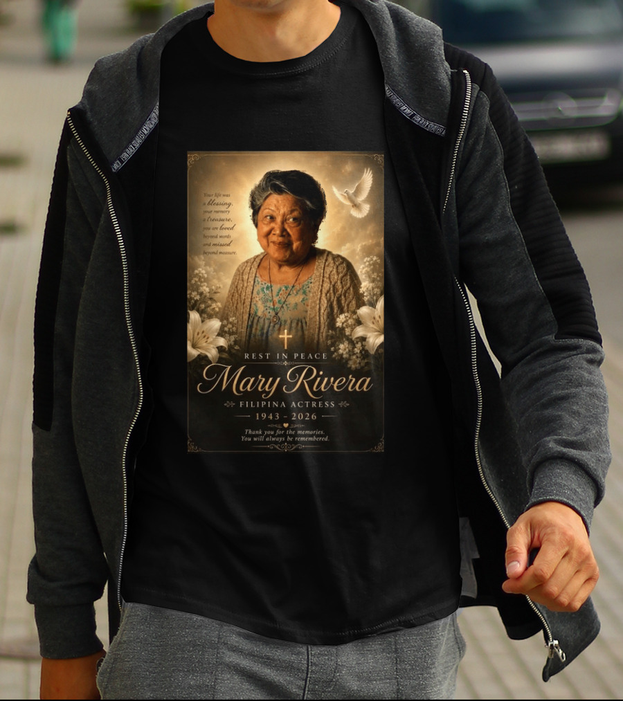 Rest In Peace Mary Rivera Filipina Actress 1943 2026 Thank You For The Memories You Will Always Be Remembered T-Shirt