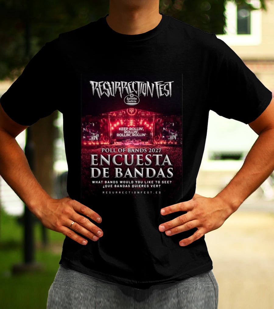 Resurrection Fest 2027 Band Poll Encuesta De Bandas Keep Rollin' Festival Stage T-Shirt