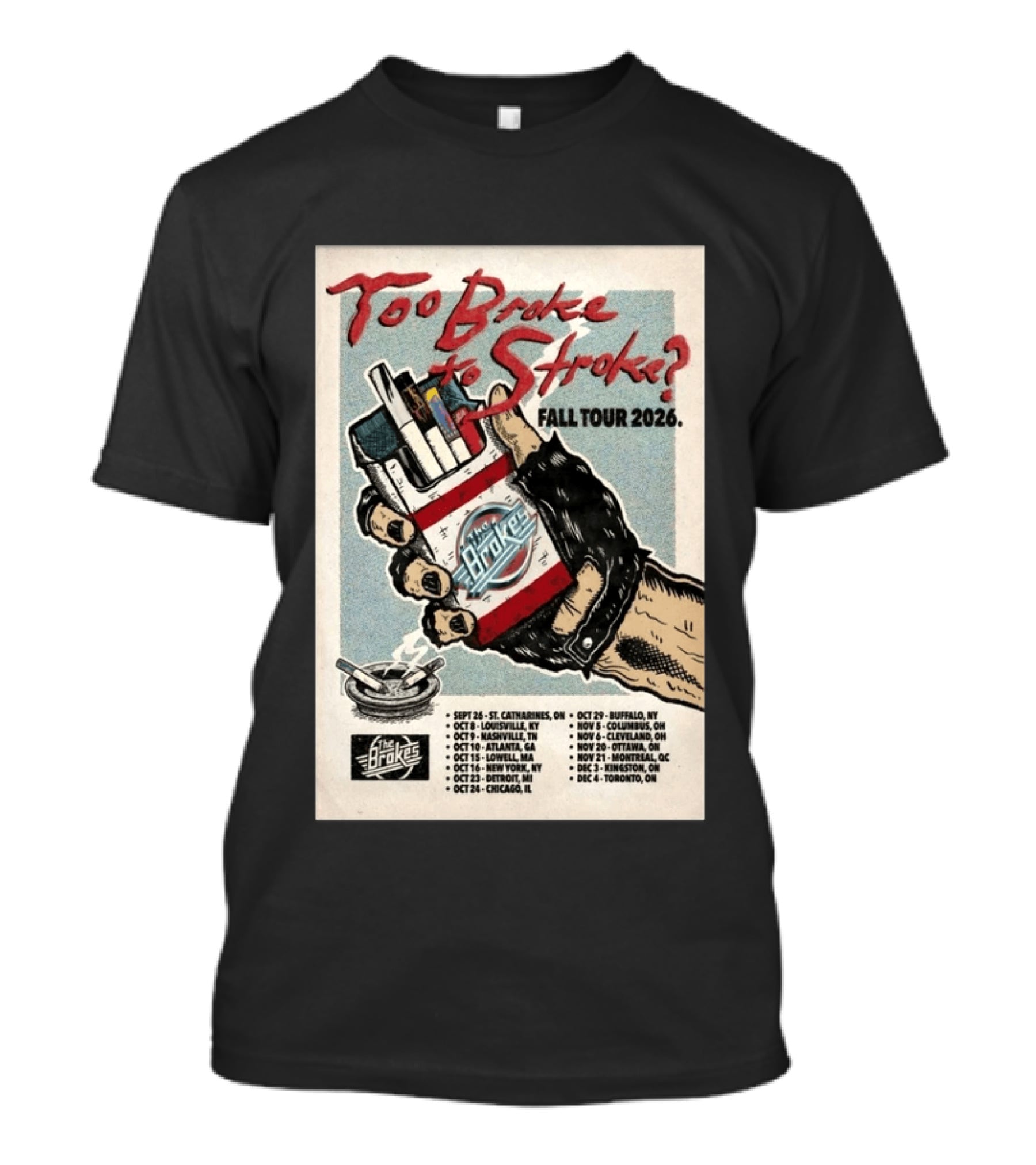 Too Broke To Stroke Fall Tour 2026 St. Catharines To Toronto Dates The Brokes T-Shirt