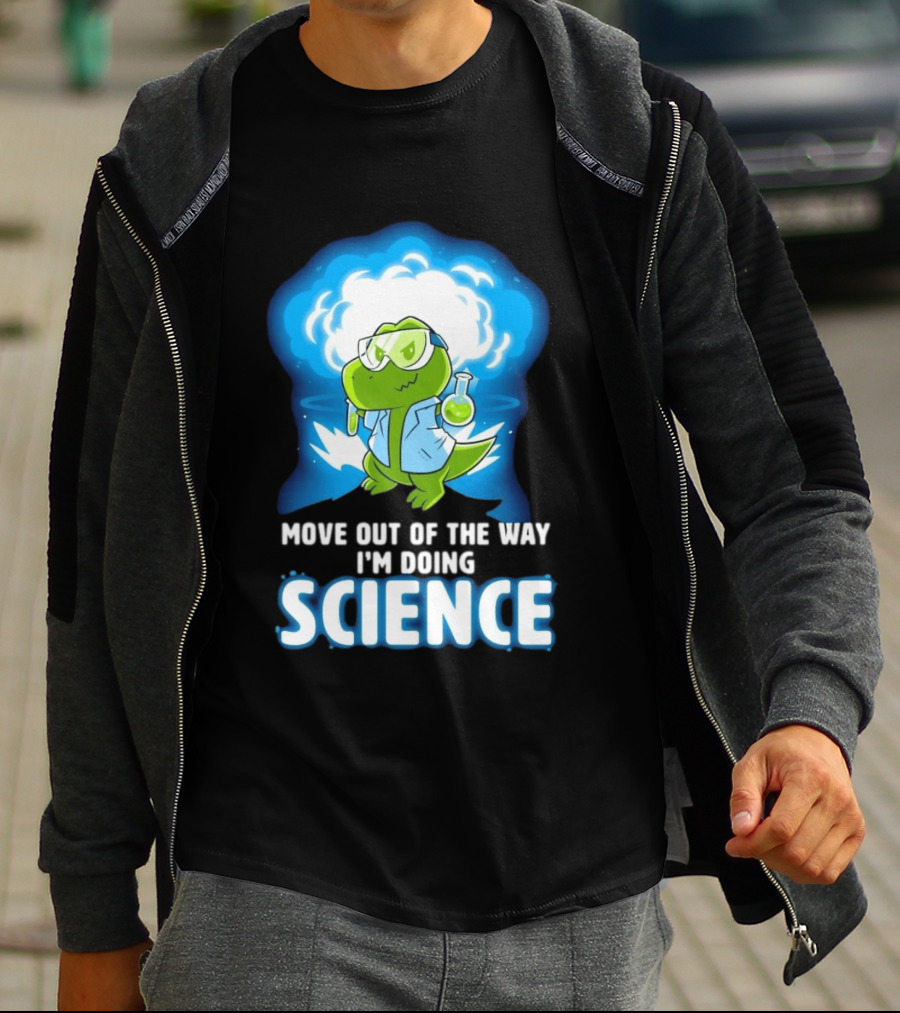 Move Out Of The Way I'm Doing Science Turtle Lab Experiment T-Shirt