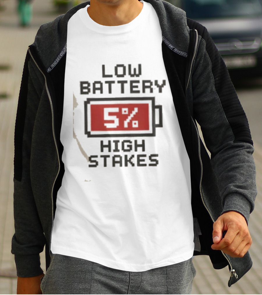 Low Battery 5 Percent High Stakes T-Shirt
