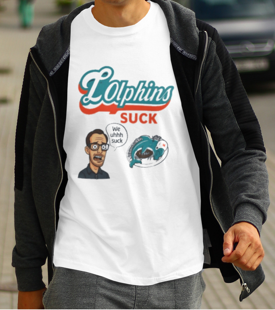 Lolphins Suck Miami Dolphins We Still Suck T-Shirt