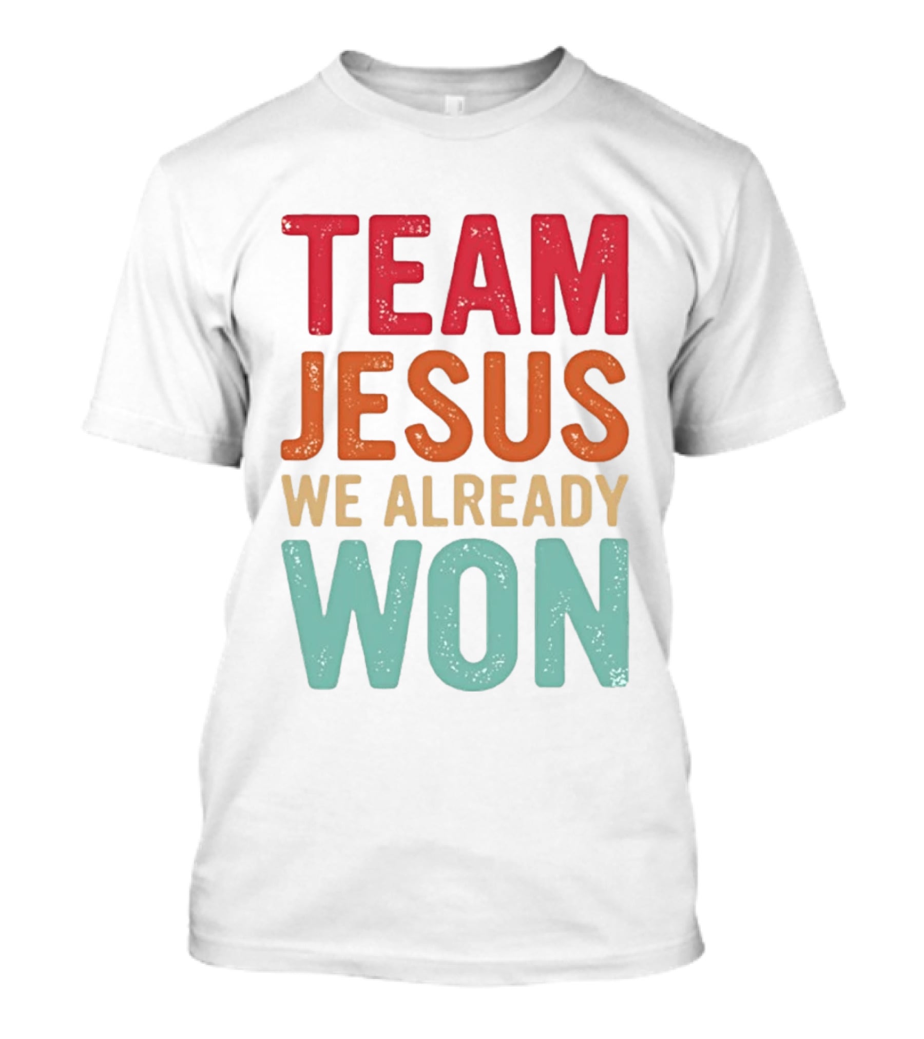 Team Jesus We Already Won Christian Message T-Shirt