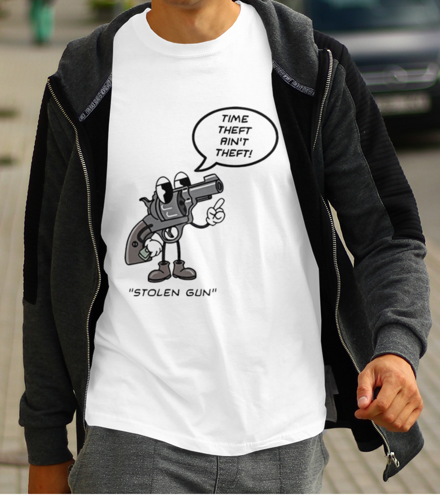 Stolen Gun Time Theft Ain't Theft Rubber Hose T-Shirt