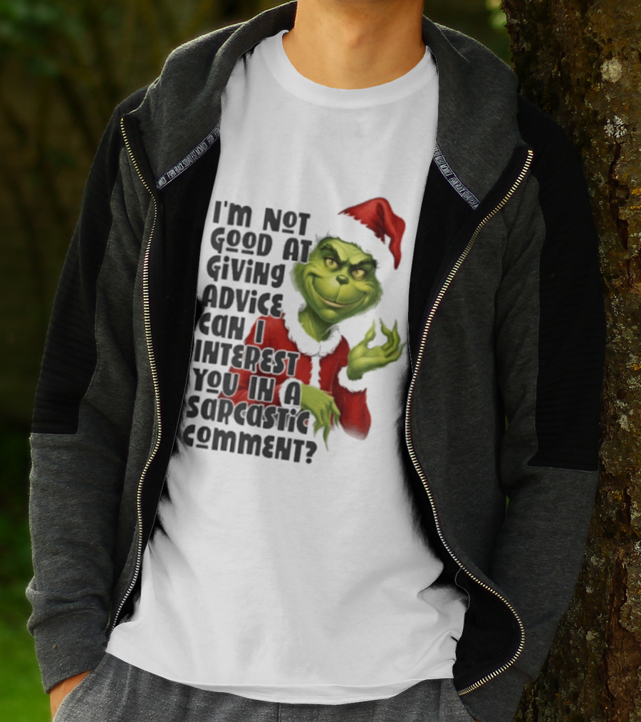Grinch Santa I'm Not Good At Giving Advice Can I Interest You In A Sarcastic Comment T-Shirt