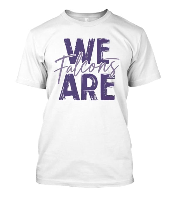 We Are Falcons Team Spirit Football T-Shirt