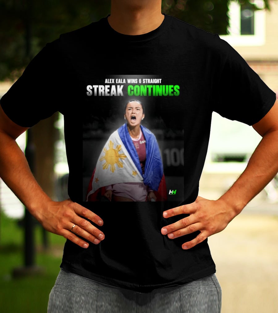 Alex Eala Wins 6 Straight Streak Continues Philippine Flag Tennis Victory T-Shirt
