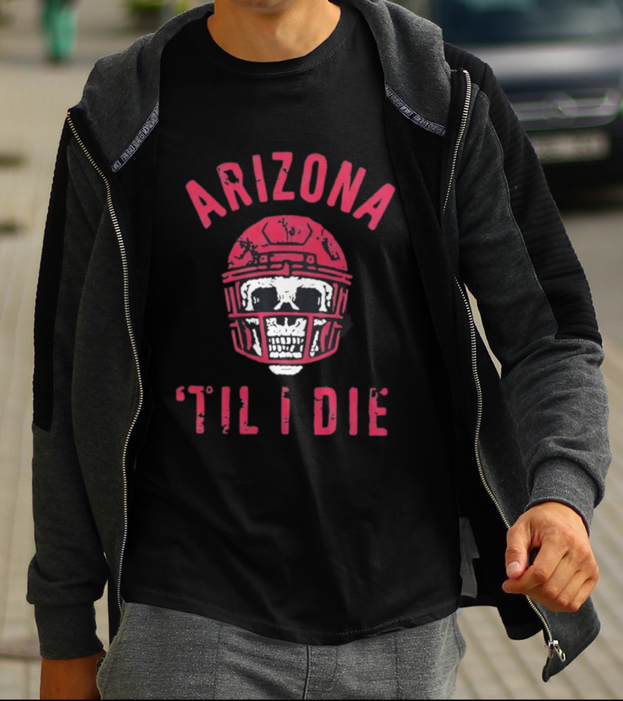 Arizona Skull Football Helmet Til I Die T-Shirt