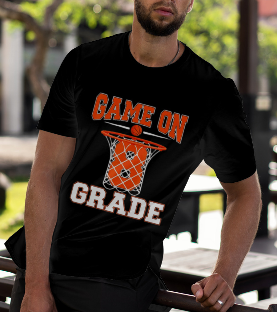Game On 8th Grade Basketball Back To School T-Shirt