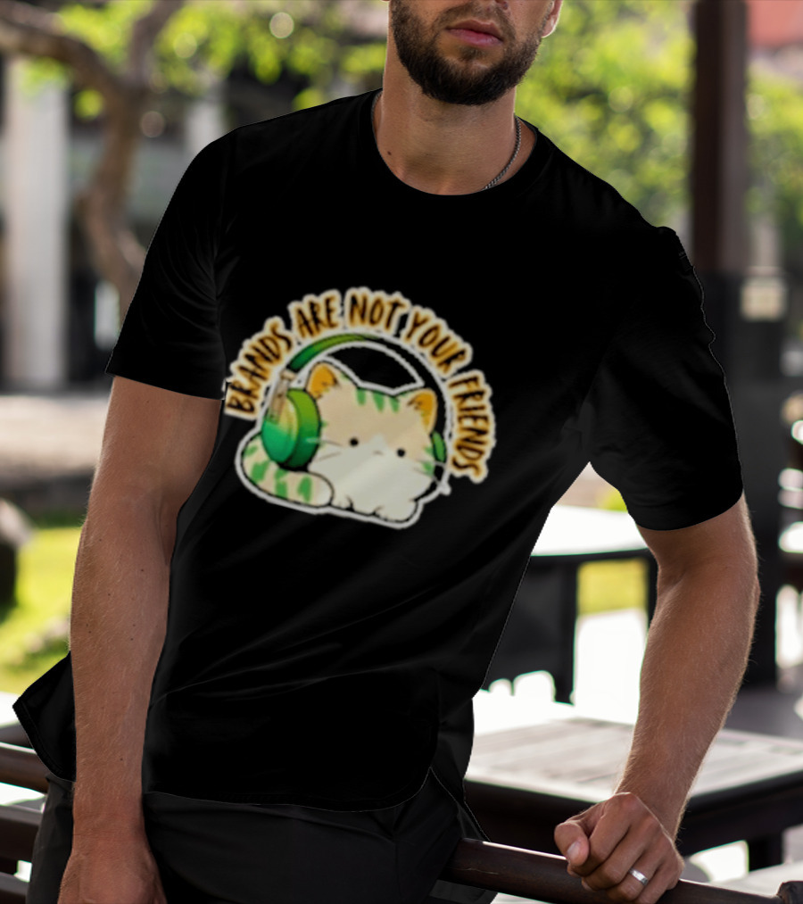 Cat Rilbo Oakrill Brands Are Not Your Friends Headphones Kitty T-Shirt