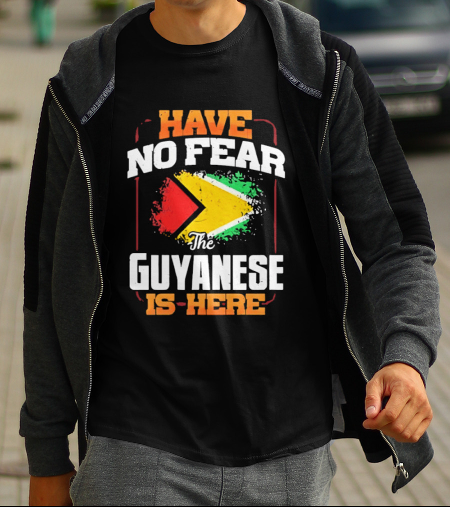 Have No Fear The Guyanese Is Here Guyana Flag T-Shirt