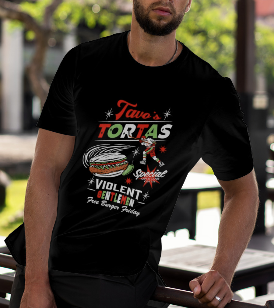 Tavo's Tortas Violent Gentlemen Free Burger Friday Special One Day Only Hockey Player Flying Torta Jalapeno T-Shirt