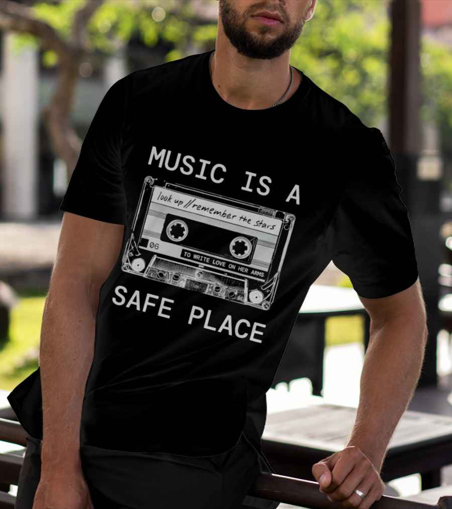 Music Is A Safe Place Look Up Remember The Stars Cassette To Write Love On Her Arms T-Shirt