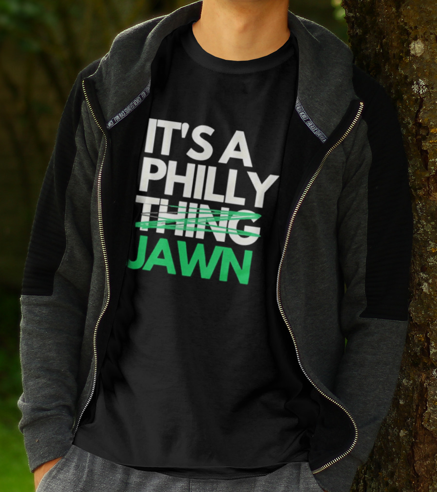 Philadelphia Eagles It's A Philly Thing Jawn T-Shirt