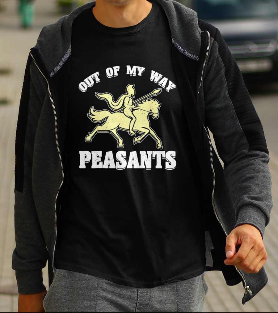 Out Of My Way Peasants Spartan Warrior Horse Rider T-Shirt