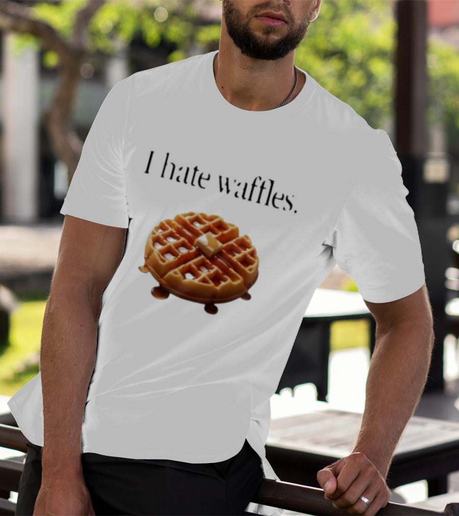 I Hate Waffles Just Kidding Can You Imagine Original T-Shirt