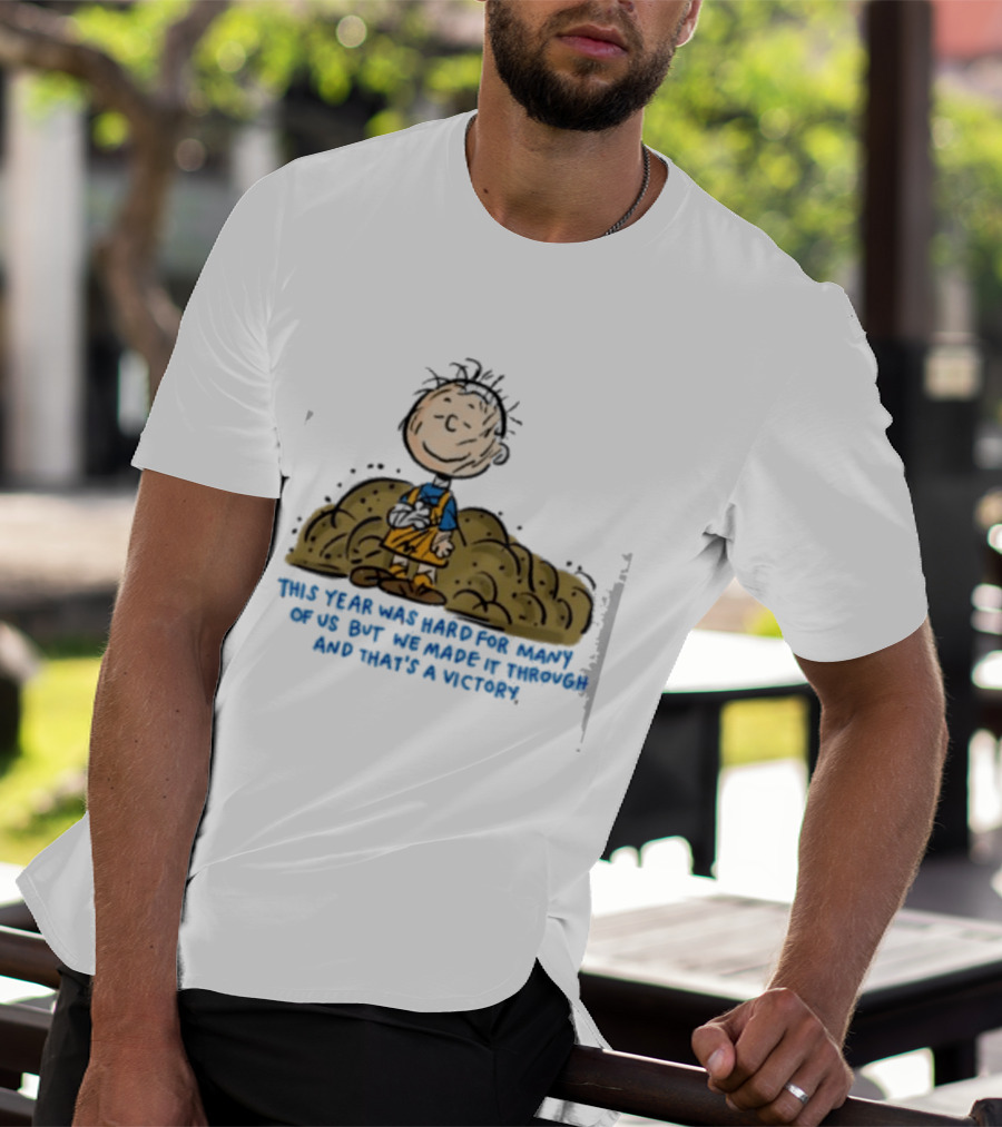 Pig Pen This Year Was Hard For Many Of Us But We Made It Through And That's A Victory Peanuts Iconic Character Resilience T-Shirt