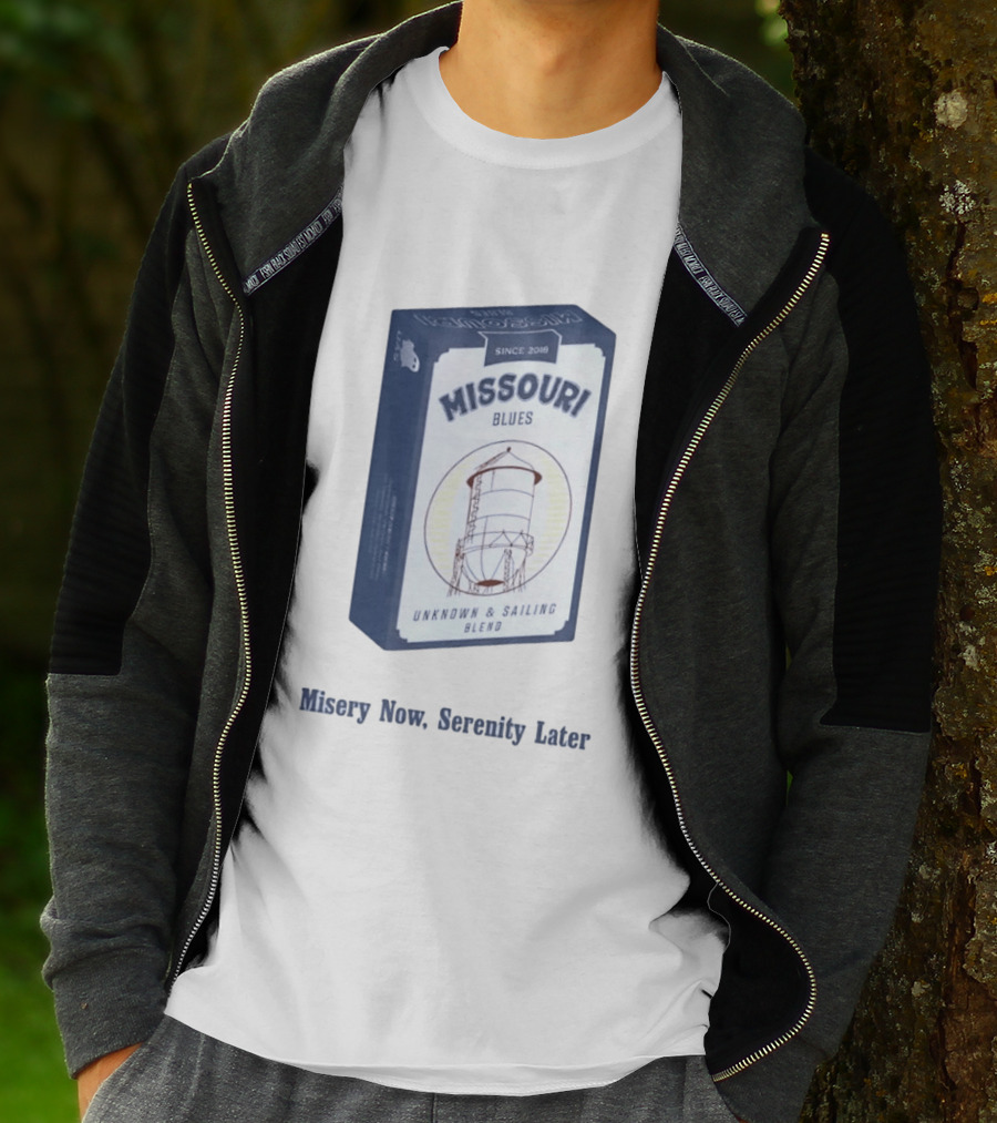 Missouri Blues Since 2018 Water Tower Unknown & Sailing Blend Misery Now Serenity Later T-Shirt