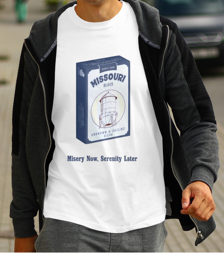Missouri Blues Since 2018 Water Tower Unknown & Sailing Blend Misery Now Serenity Later T-Shirt