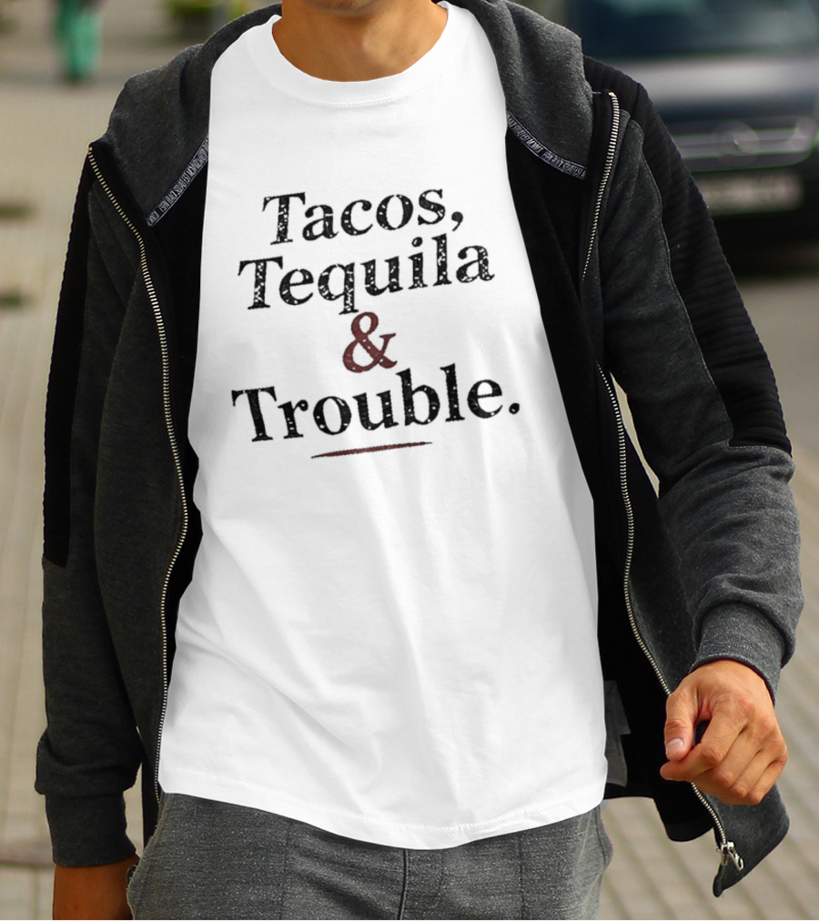 Tacos Tequila & Trouble Party Drinking Fun T-Shirt