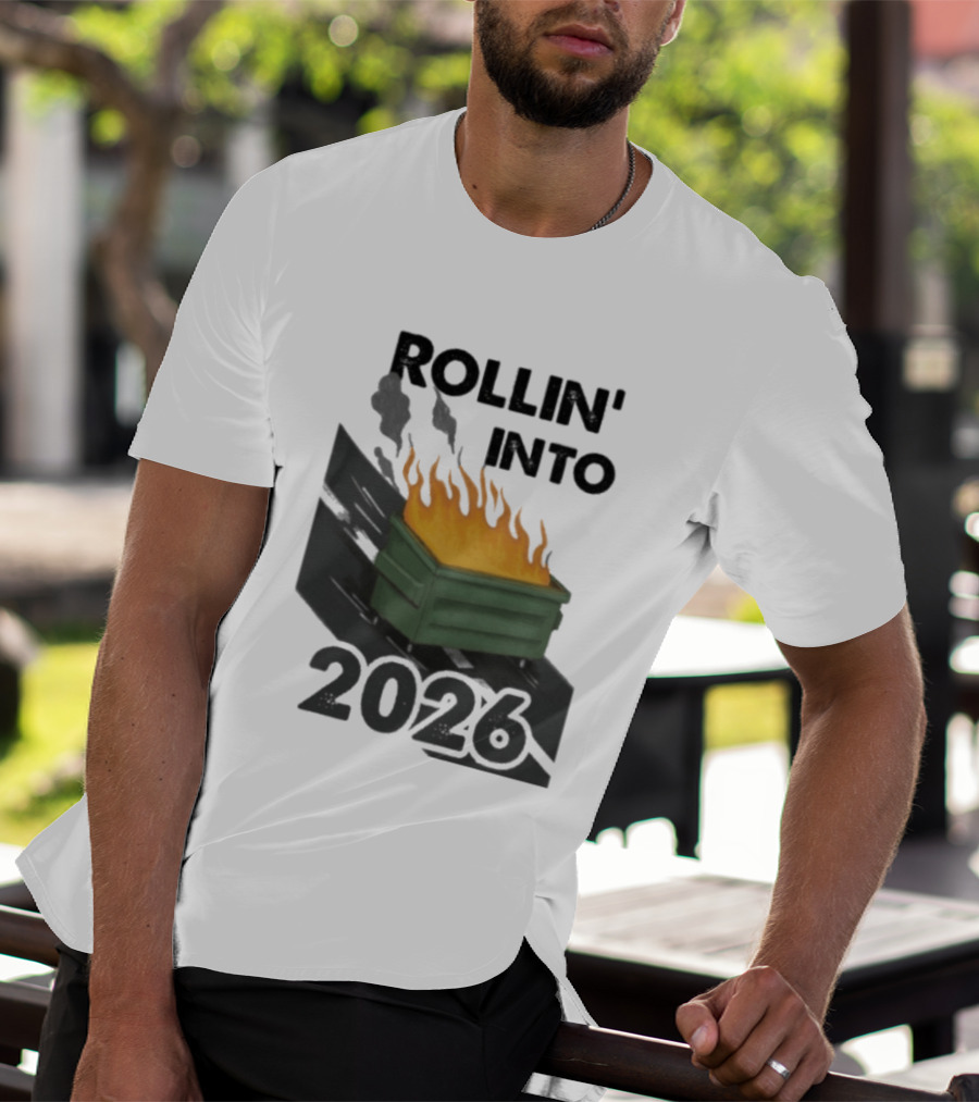 Rollin' Into 2026 Dumpster Fire T-Shirt