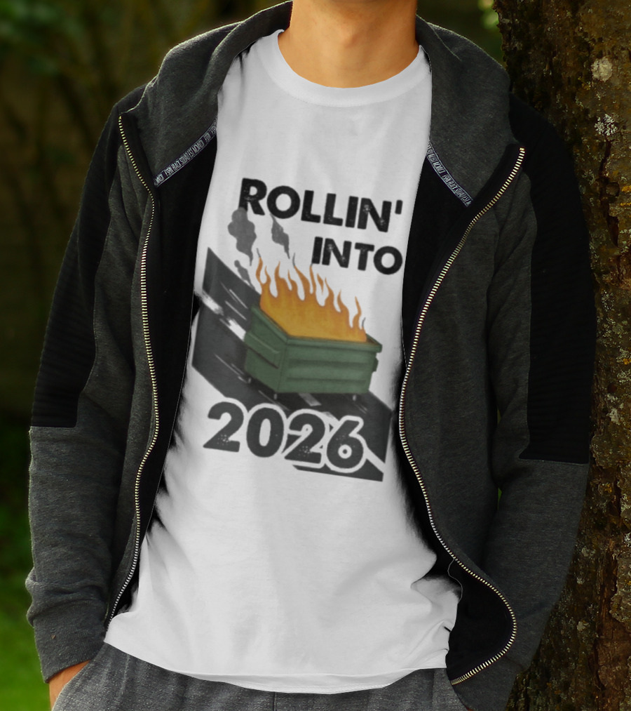 Rollin' Into 2026 Dumpster Fire T-Shirt