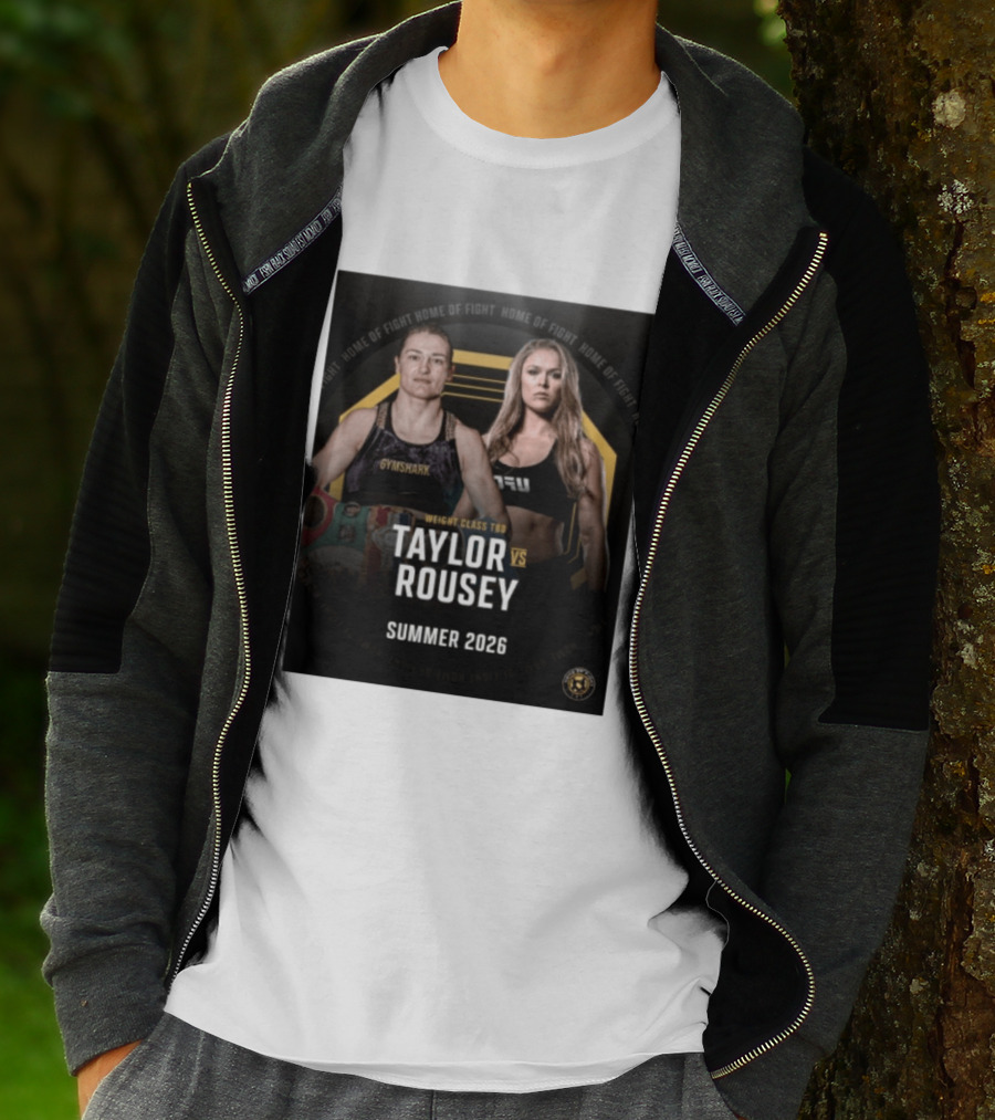 Weight Class TBD Taylor Vs Rousey Summer 2026 Home Of Fight T-Shirt