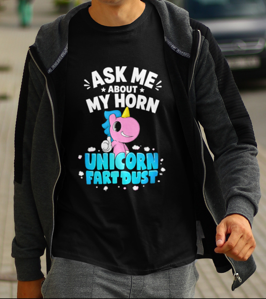 Ask Me About My Horn Unicorn Fart Dust Mythical Creature T-Shirt