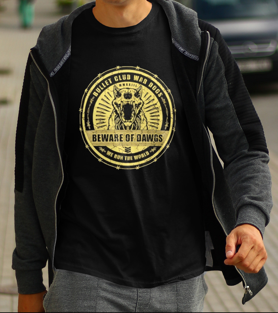 Bullet Club War Dogs Beware Of Dawgs We Run The World MMXXIII T-Shirt