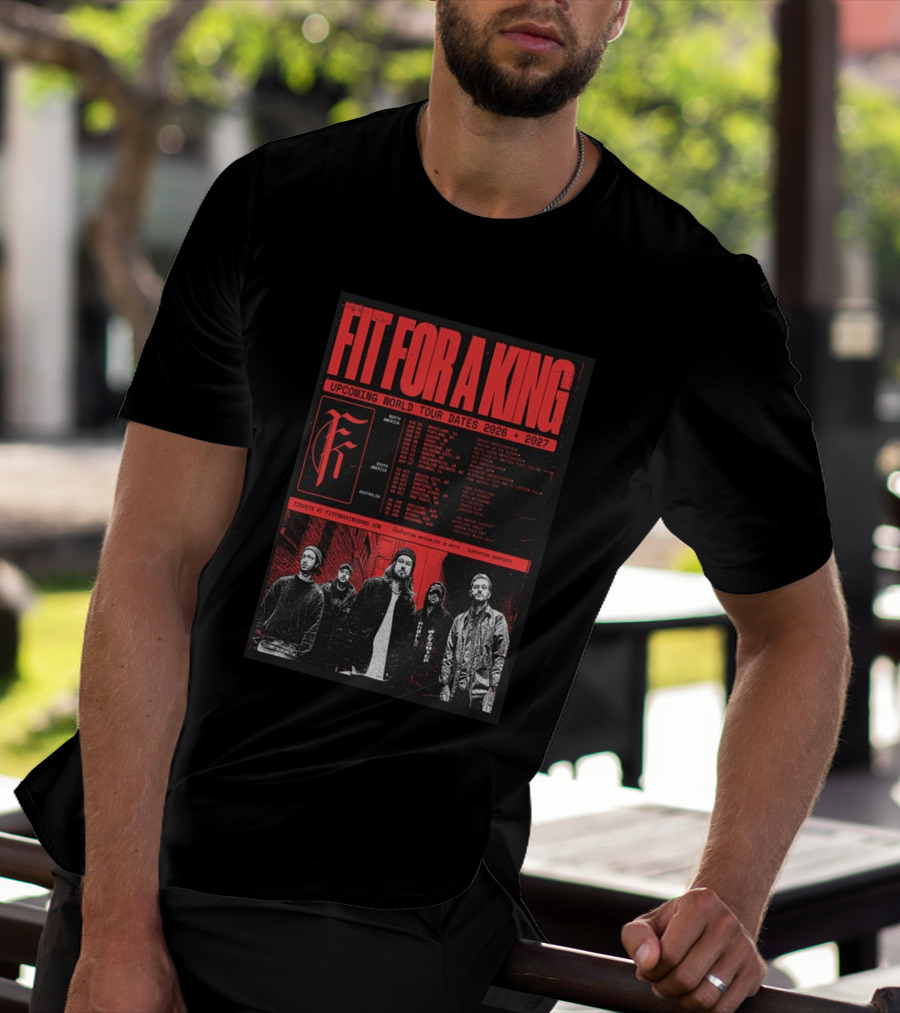 Fit For A King Upcoming World Tour Dates 2026 2027 North America Europe South America Australia T-Shirt