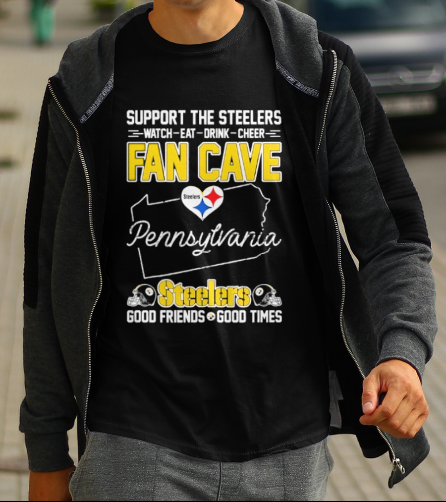 Support The Steelers Fan Cave Pennsylvania Steelers Good Friends Good Times T-Shirt