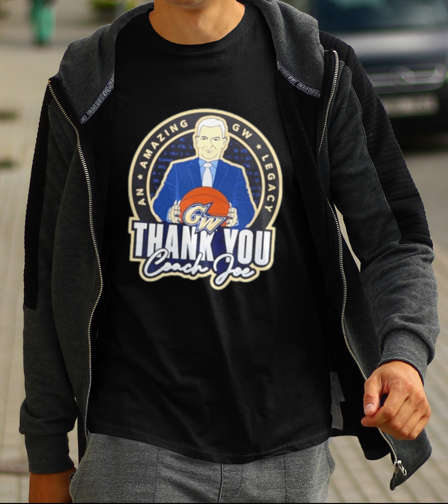 George Washington Amazing GW Legacy Thank You Coach Joe T-Shirt
