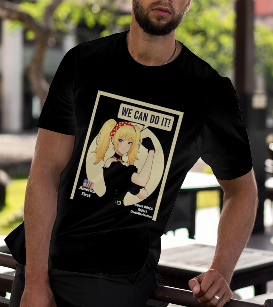 We Can Do It America First Flag Reject BRICS Reject Dedollarisation T-Shirt