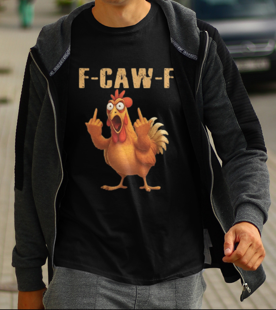 F Caw F Rooster Meme Funny Middle Finger T-Shirt