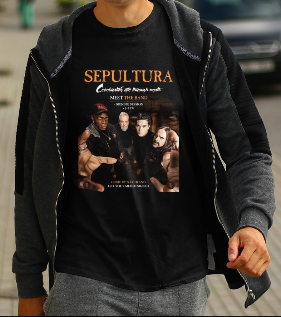 Sepultura Celebrating Life Through Death Meet The Band Signing Session 2 3 PM T-Shirt