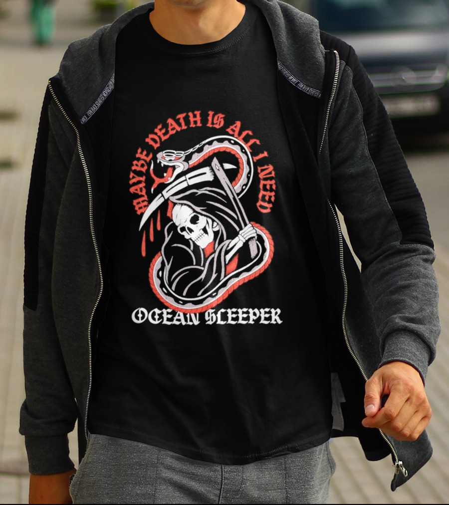 Maybe Death Is All I Need Ocean Sleeper Skeleton T-Shirt