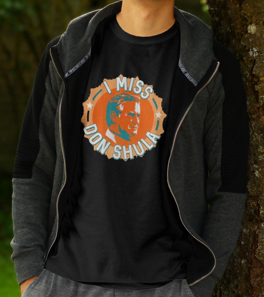 I Miss Don Shula Miami Dolphins Football Fans T-Shirt