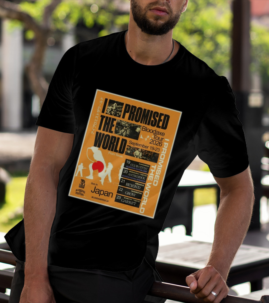 I Promised The World Bloodaxe Tour 2026 Japan September 19 23 Live In Japan Kawasaki Osaka Nagoya Tokyo Club Citta Antiknock Beyond Grow Garret T-Shirt