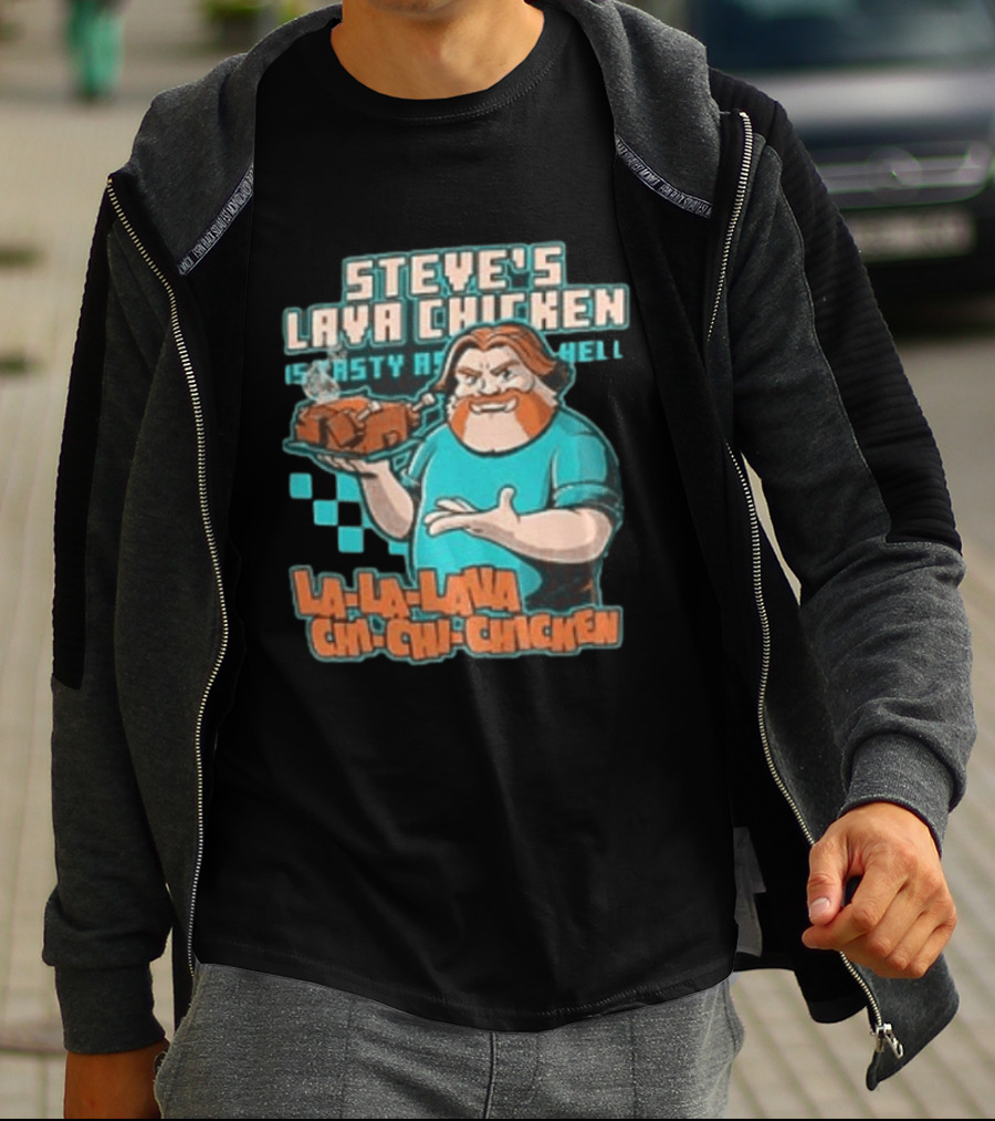 Steve's Lava Chicken Tasty As Hell La La Lava Chi Chi Chicken T-Shirt