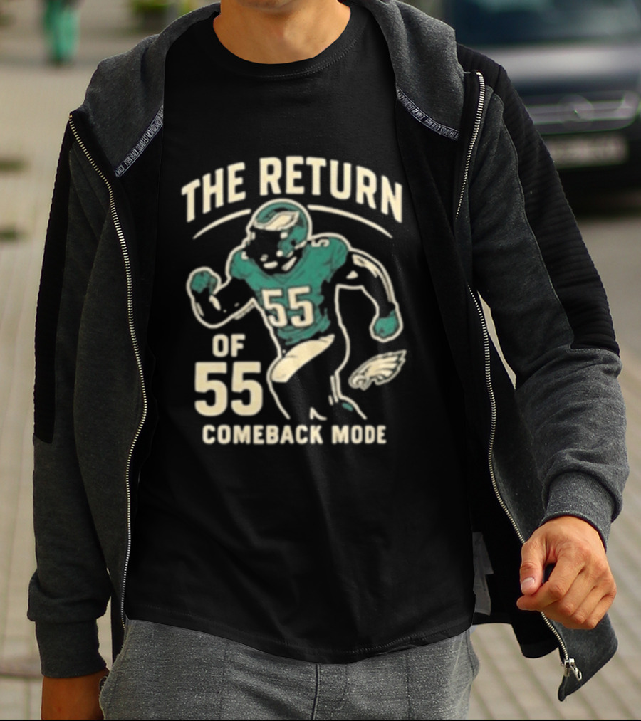 The Return Comeback Mode Of 55 With Eagle Football Player T-Shirt