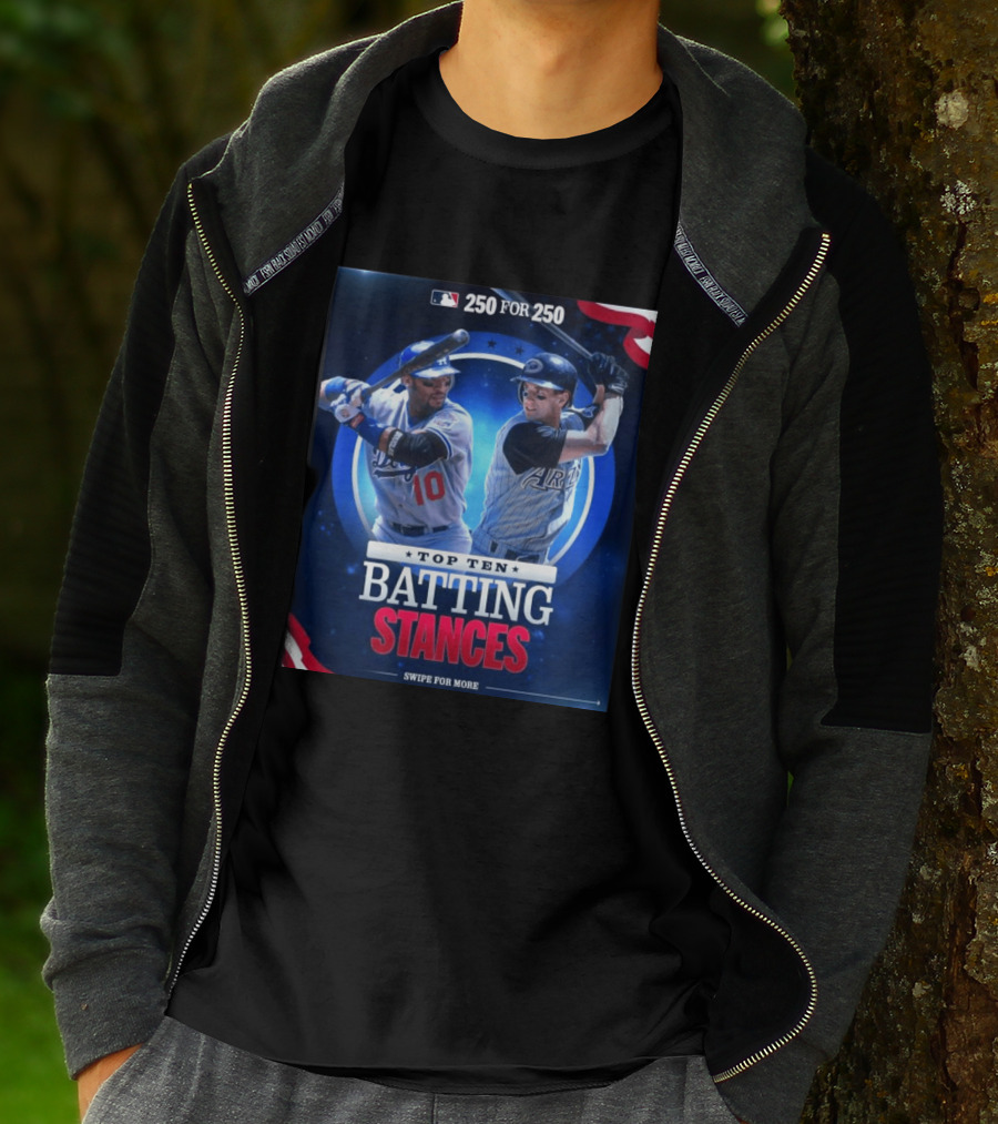 250 For 250 Top Ten Batting Stances Swipe For More T-Shirt