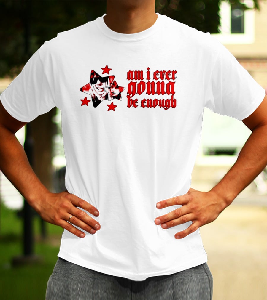 Am I Ever Gonna Be Enough Emotional Aesthetic Stars T-Shirt