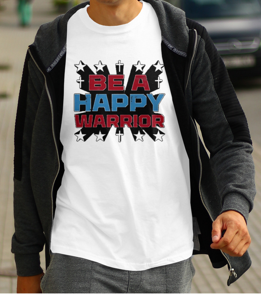 BE A HAPPY WARRIOR Stars And Crosses T-Shirt
