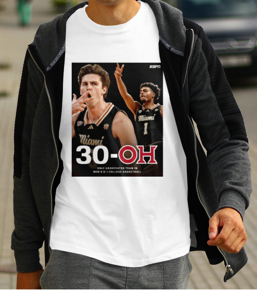 30 Oh Only Undefeated Team In Men's D 1 College Basketball Miami T-Shirt