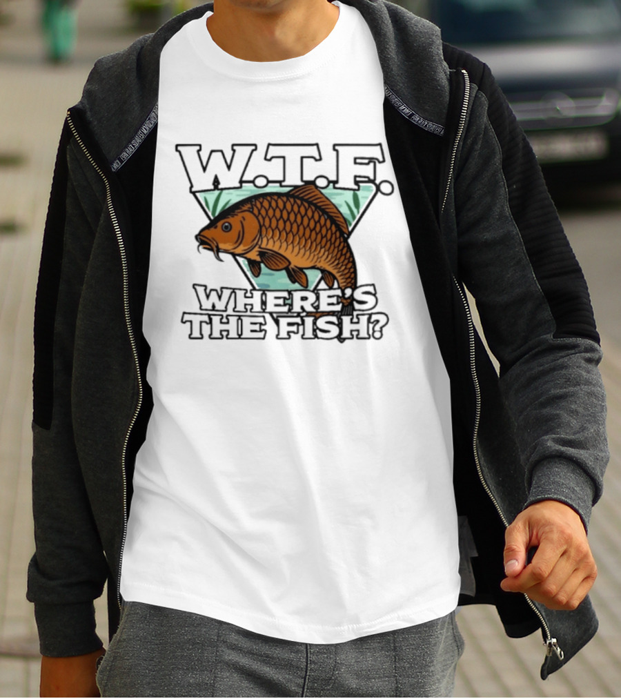 Wtf Wheres The Fishing T-Shirt