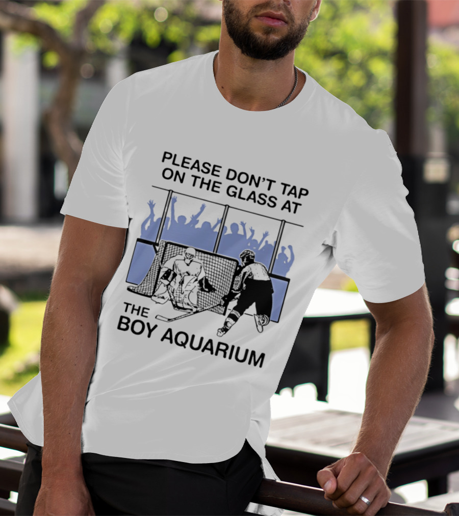 Please Dont Tap On The Glass At The Boy Aquarium Hockey Fans T-Shirt