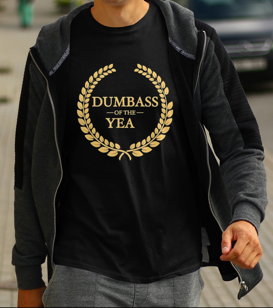 Dumbass Of The Year Laurel Wreath Trophy Sarcastic Award T-Shirt